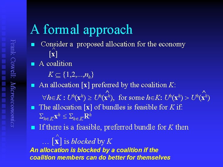 A formal approach Frank Cowell: Microeconomics Consider a proposed allocation for the economy ^