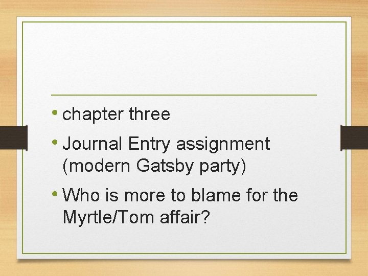  • chapter three • Journal Entry assignment (modern Gatsby party) • Who is