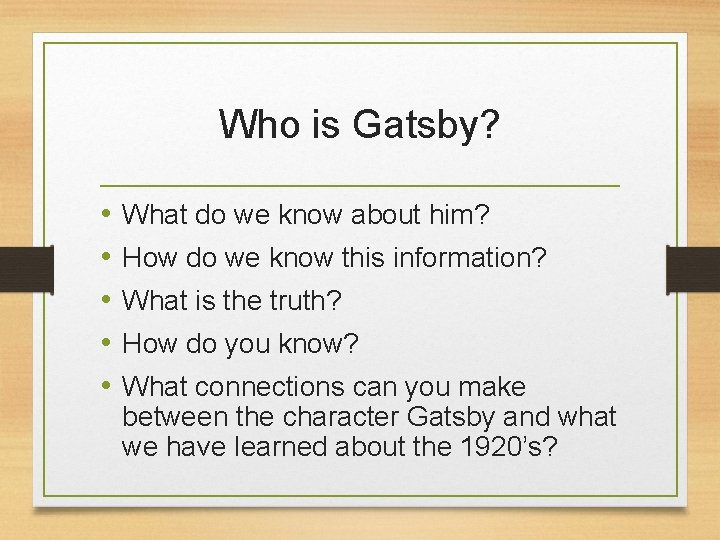 Who is Gatsby? • • • What do we know about him? How do