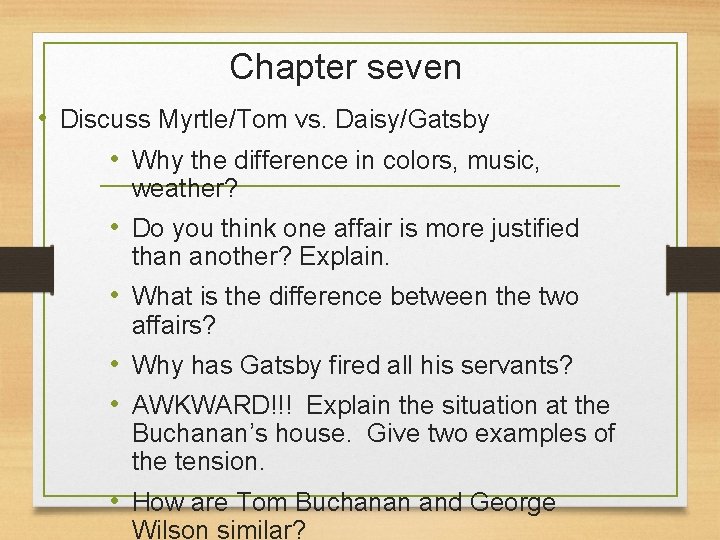 Chapter seven • Discuss Myrtle/Tom vs. Daisy/Gatsby • Why the difference in colors, music,