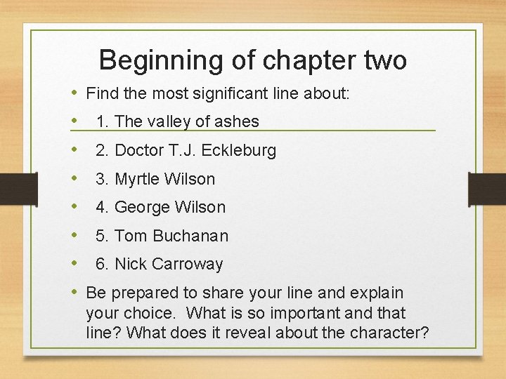 Beginning of chapter two • • Find the most significant line about: 1. The