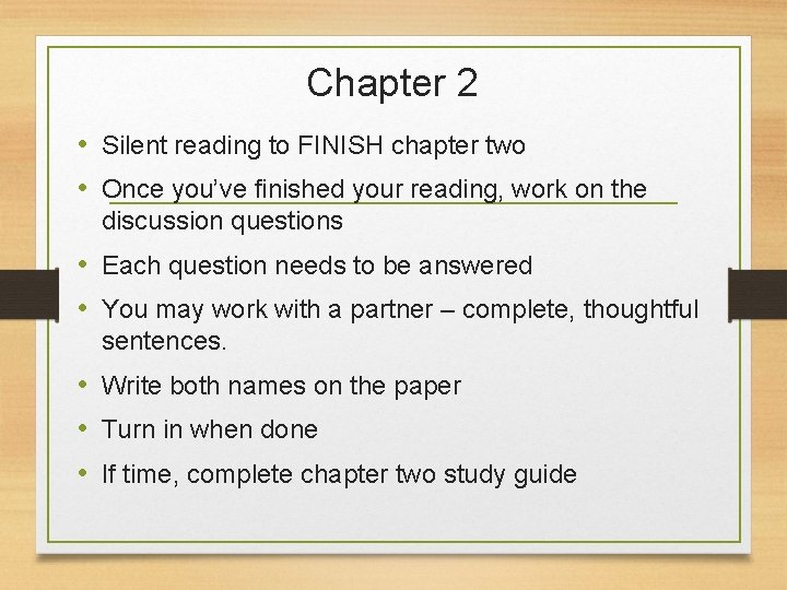 Chapter 2 • Silent reading to FINISH chapter two • Once you’ve finished your