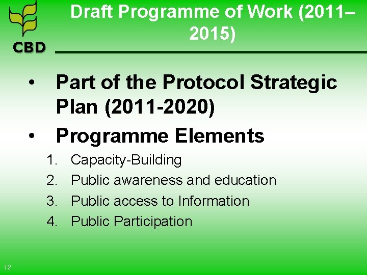 Draft Programme of Work (2011– 2015) CBD • Part of the Protocol Strategic Plan