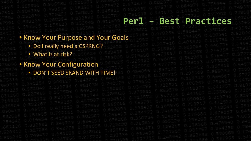 Perl – Best Practices • Know Your Purpose and Your Goals • Do I