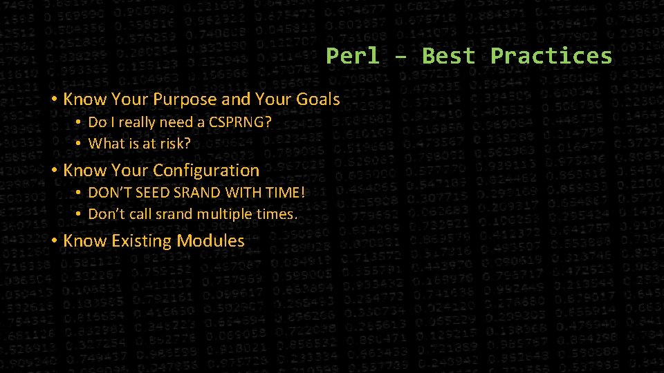 Perl – Best Practices • Know Your Purpose and Your Goals • Do I