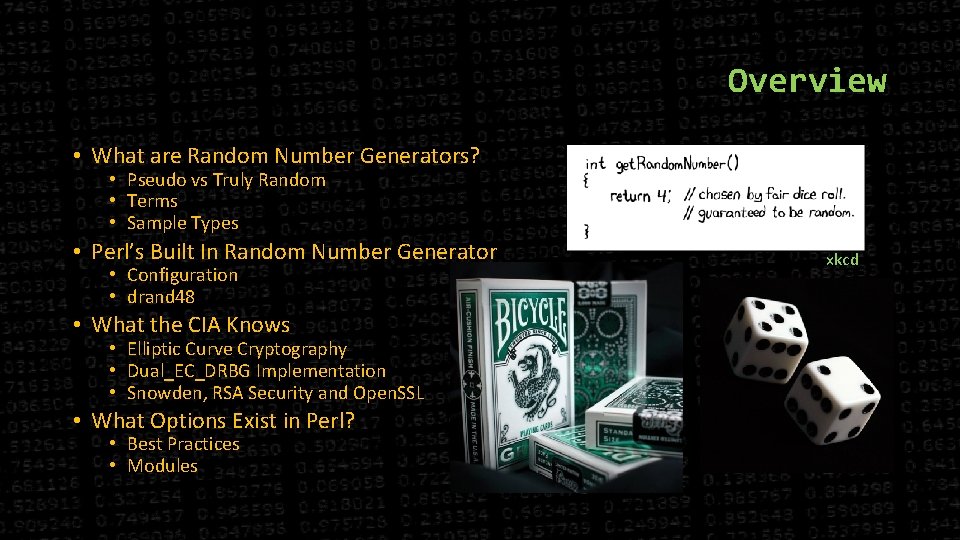 Overview • What are Random Number Generators? • Pseudo vs Truly Random • Terms