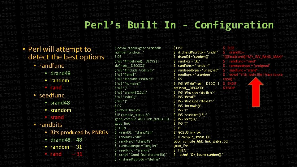 Perl’s Built In - Configuration • Perl will attempt to detect the best options