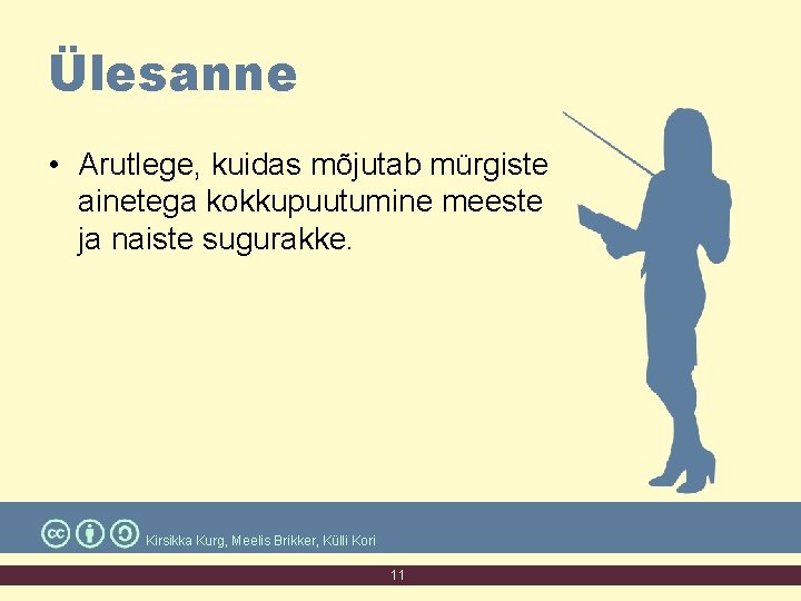 Ülesanne • Arutlege, kuidas mõjutab mürgiste ainetega kokkupuutumine meeste ja naiste sugurakke. Kirsikka Kurg, Ülesanne • Arutlege, kuidas mõjutab mürgiste ainetega kokkupuutumine meeste ja naiste sugurakke. Kirsikka Kurg,