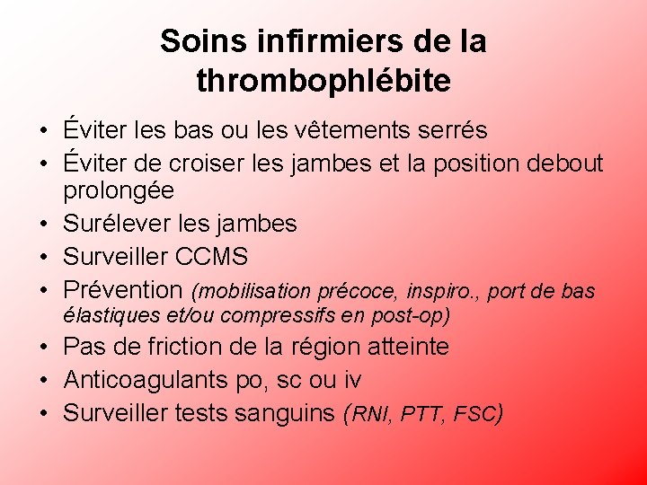 Soins infirmiers de la thrombophlébite • Éviter les bas ou les vêtements serrés •