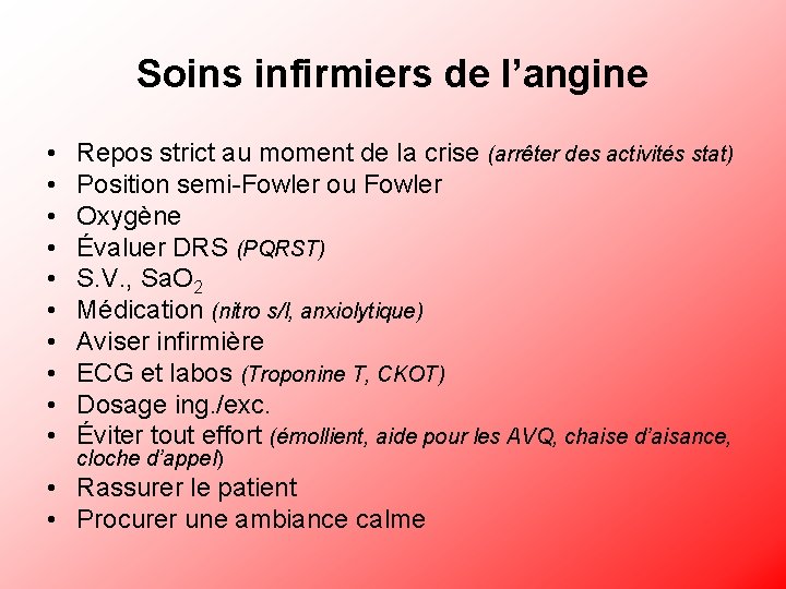 Soins infirmiers de l’angine • • • Repos strict au moment de la crise