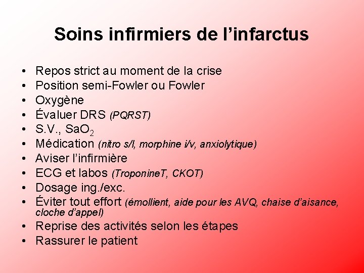 Soins infirmiers de l’infarctus • • • Repos strict au moment de la crise