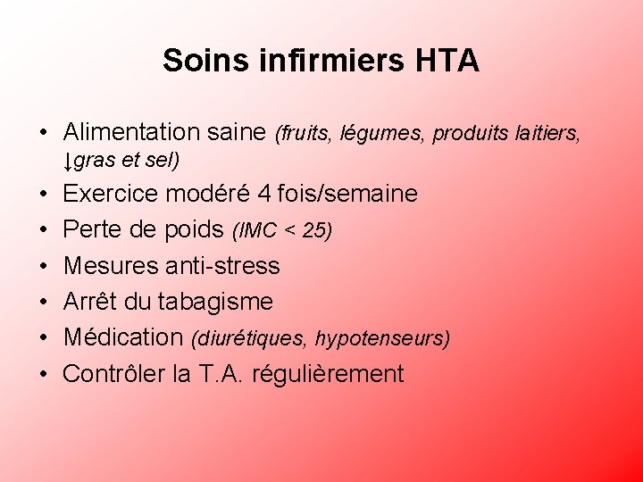 Soins infirmiers HTA • Alimentation saine (fruits, légumes, produits laitiers, ↓gras et sel) •