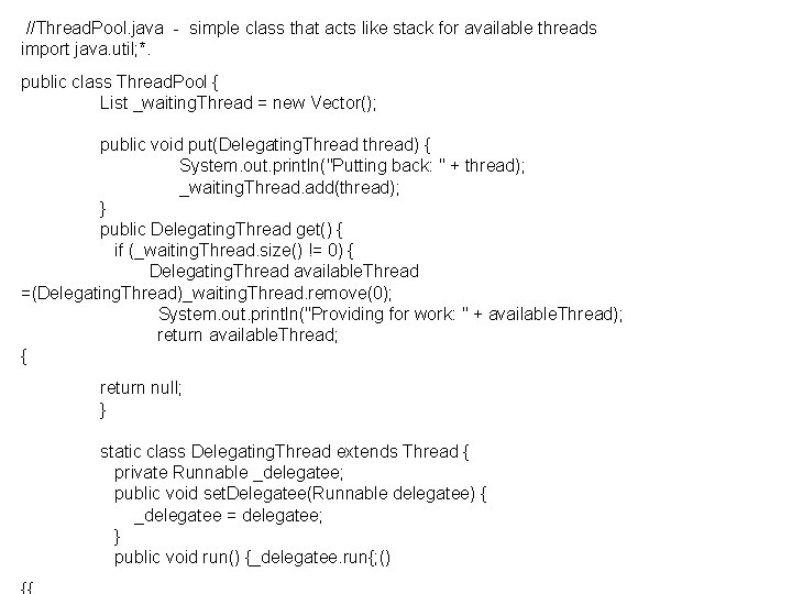//Thread. Pool. java - simple class that acts like stack for available threads import