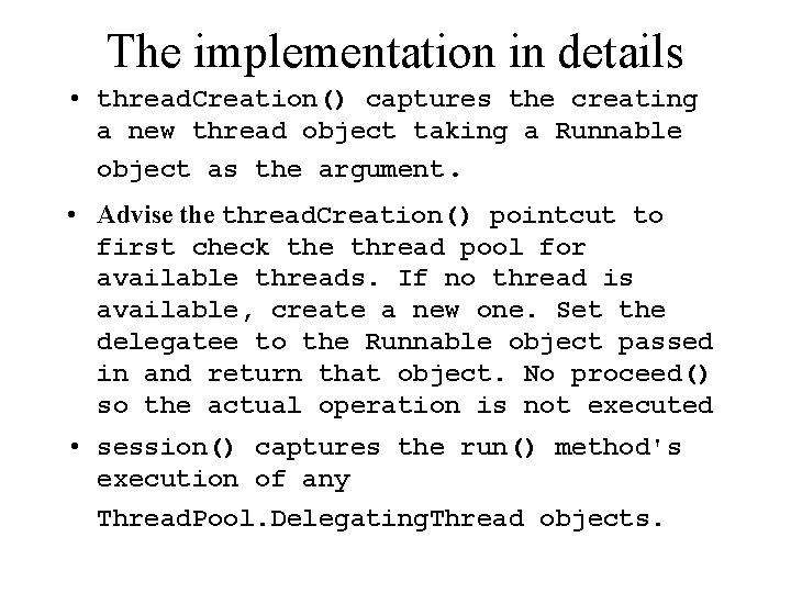 The implementation in details • thread. Creation() captures the creating a new thread object