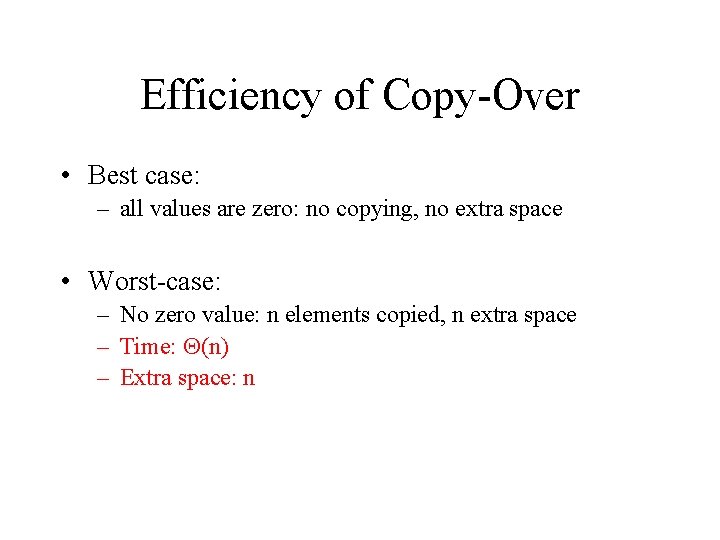 Efficiency of Copy-Over • Best case: – all values are zero: no copying, no