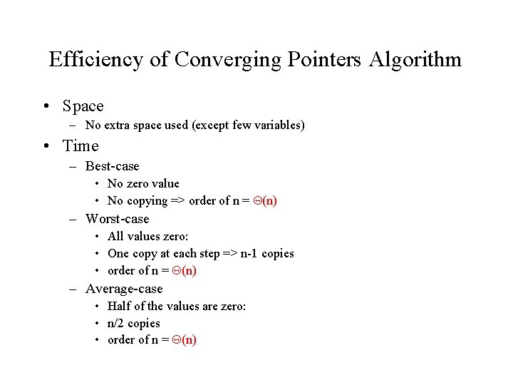 Efficiency of Converging Pointers Algorithm • Space – No extra space used (except few