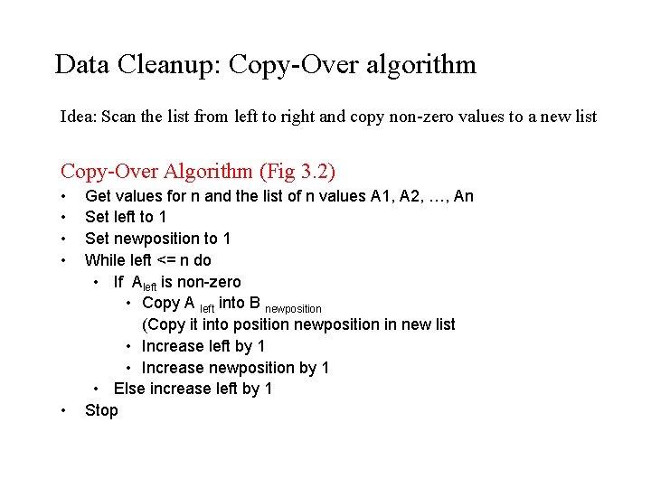 Data Cleanup: Copy-Over algorithm Idea: Scan the list from left to right and copy