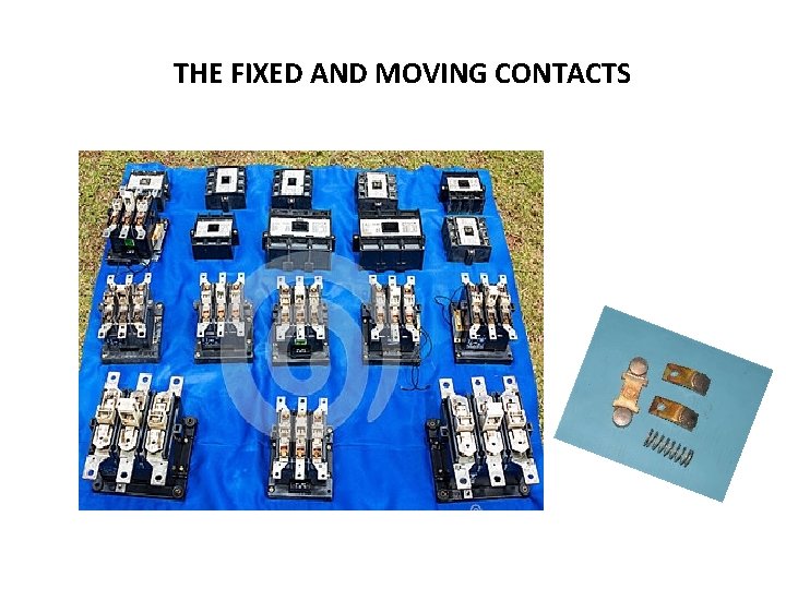 THE FIXED AND MOVING CONTACTS THE FIXED AND MOVING CONTACTS