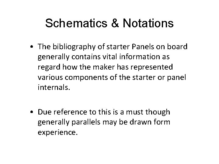 Schematics & Notations • The bibliography of starter Panels on board generally contains vital