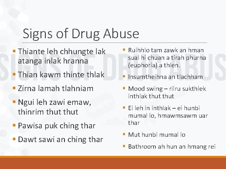 Signs of Drug Abuse § Thiante leh chhungte lak atanga inlak hranna § Thian