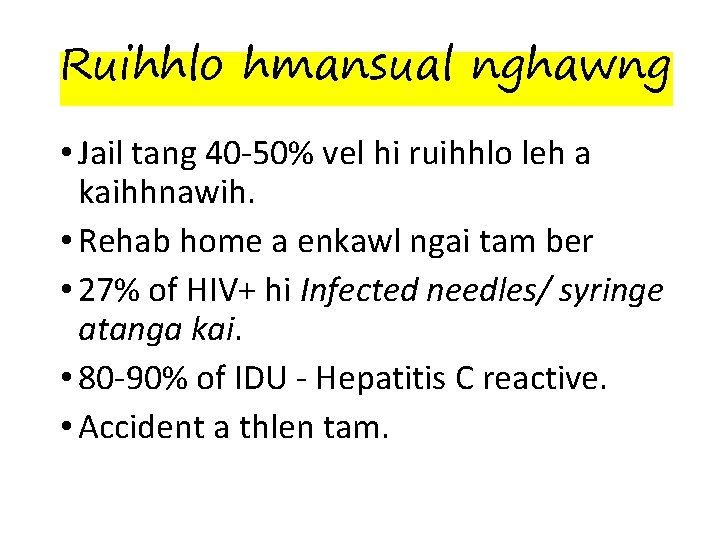 Ruihhlo hmansual nghawng • Jail tang 40 -50% vel hi ruihhlo leh a kaihhnawih.