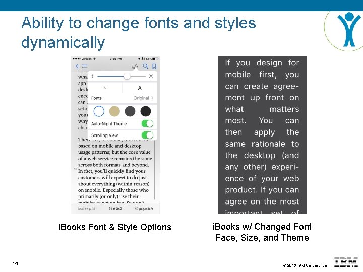Ability to change fonts and styles dynamically i. Books Font & Style Options 14