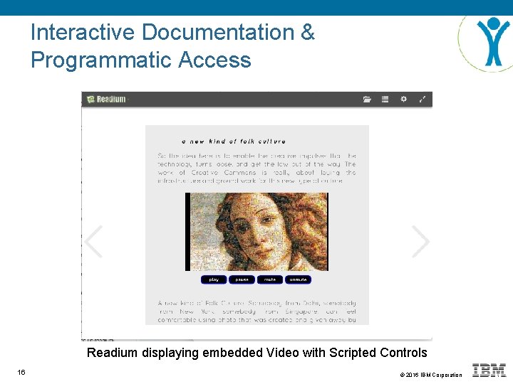 Interactive Documentation & Programmatic Access Readium displaying embedded Video with Scripted Controls 16 ©