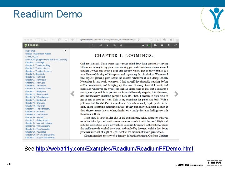 Readium Demo See http: //weba 11 y. com/Examples/Readium. FFDemo. html 39 © 2016 IBM
