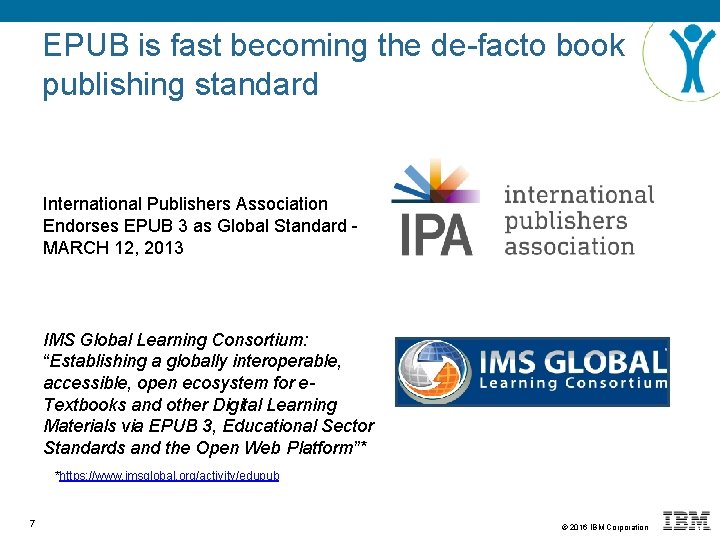 EPUB is fast becoming the de-facto book publishing standard International Publishers Association Endorses EPUB