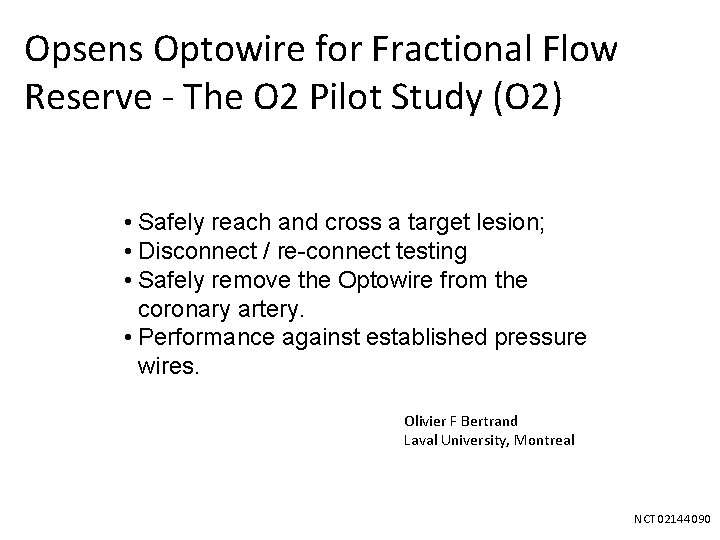 Opsens Optowire for Fractional Flow Reserve - The O 2 Pilot Study (O 2)