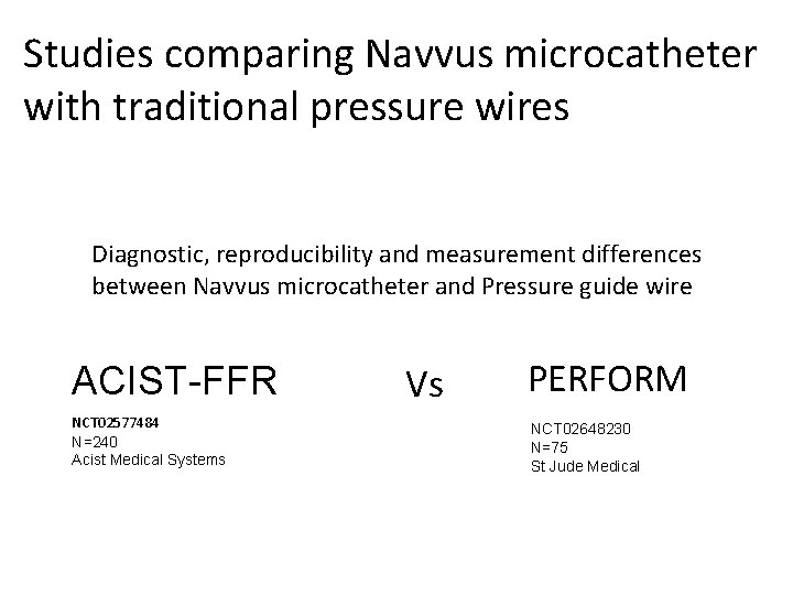 Studies comparing Navvus microcatheter with traditional pressure wires Diagnostic, reproducibility and measurement differences between