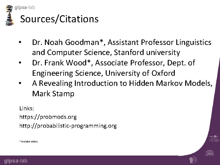 Sources/Citations • • • Dr. Noah Goodman*, Assistant Professor Linguistics and Computer Science, Stanford