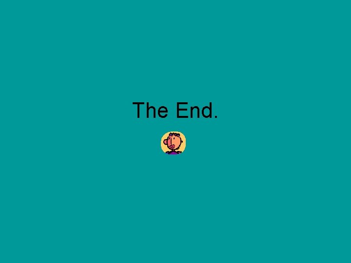 The End. 