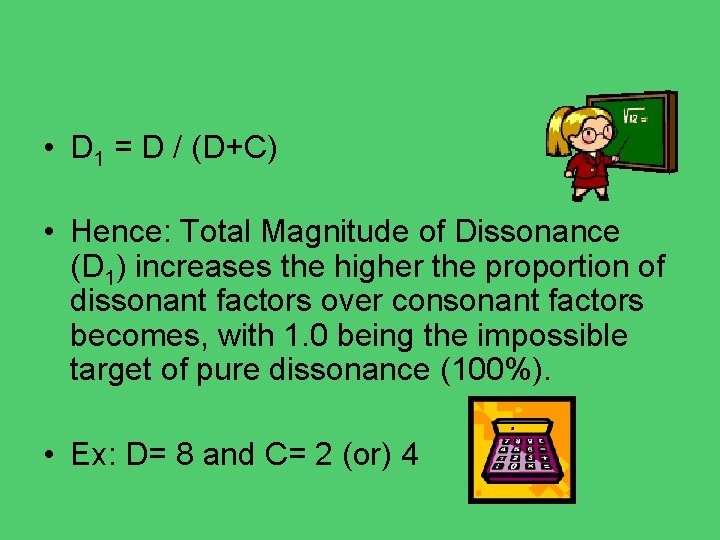  • D 1 = D / (D+C) • Hence: Total Magnitude of Dissonance