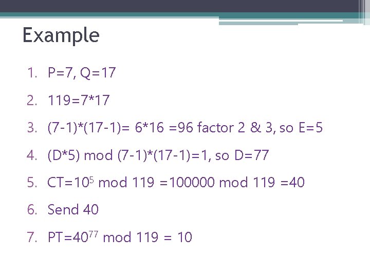 Example 1. P=7, Q=17 2. 119=7*17 3. (7 -1)*(17 -1)= 6*16 =96 factor 2