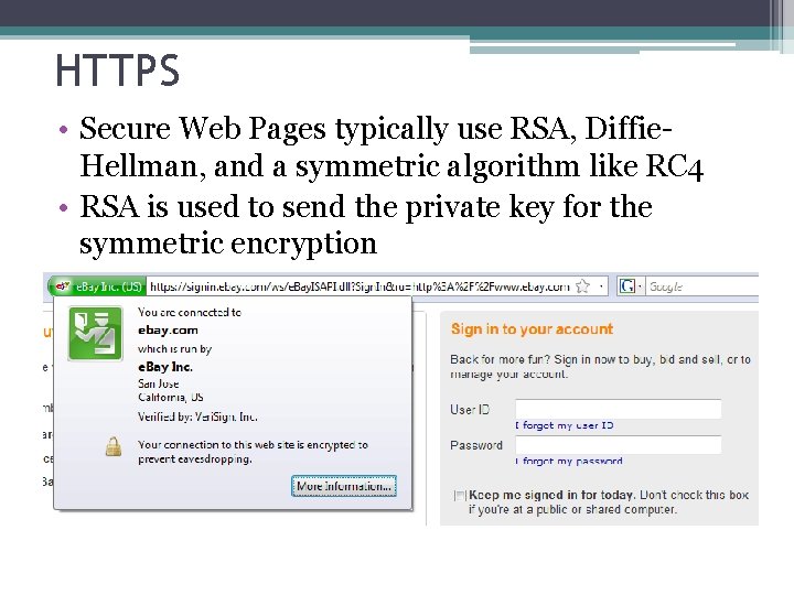 HTTPS • Secure Web Pages typically use RSA, Diffie. Hellman, and a symmetric algorithm