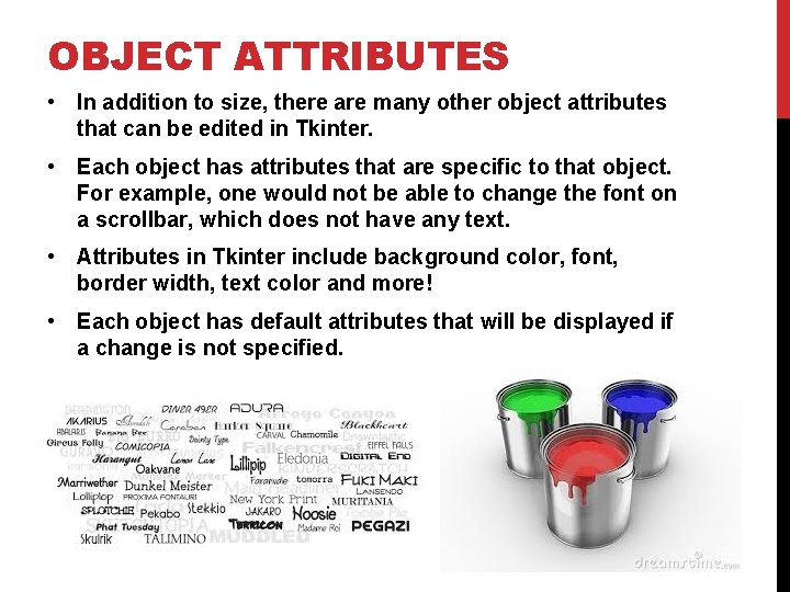 OBJECT ATTRIBUTES • In addition to size, there are many other object attributes that OBJECT ATTRIBUTES • In addition to size, there are many other object attributes that