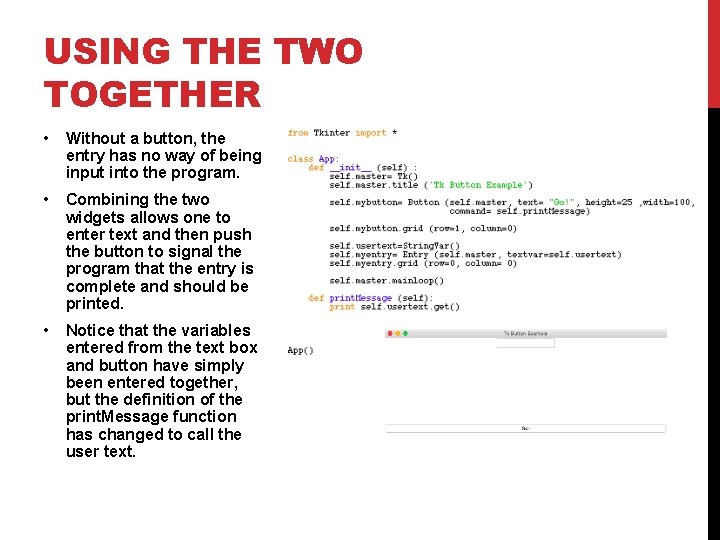 USING THE TWO TOGETHER • Without a button, the entry has no way of USING THE TWO TOGETHER • Without a button, the entry has no way of