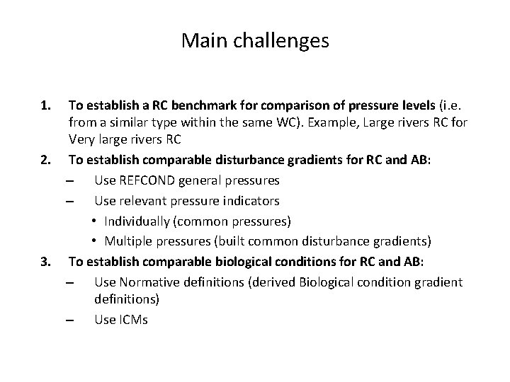 Main challenges 1. 2. 3. To establish a RC benchmark for comparison of pressure