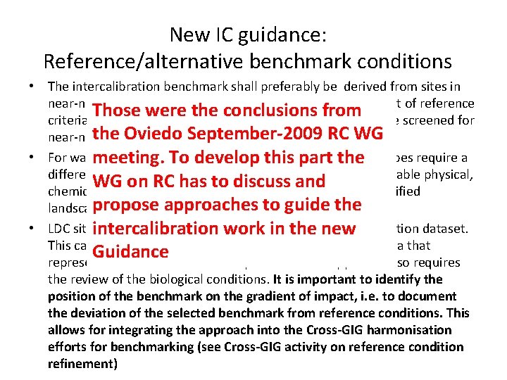 New IC guidance: Reference/alternative benchmark conditions • The intercalibration benchmark shall preferably be derived