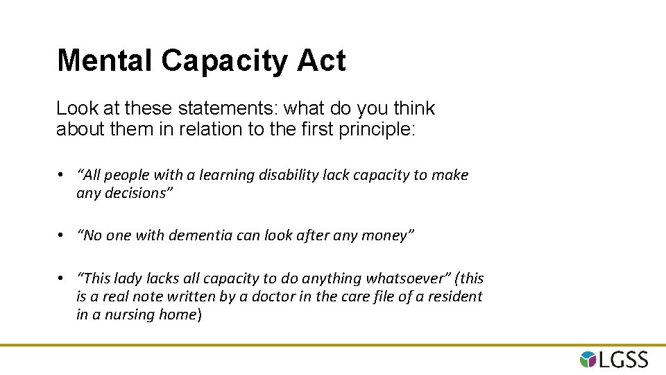 Mental Capacity Act Look at these statements: what do you think about them in