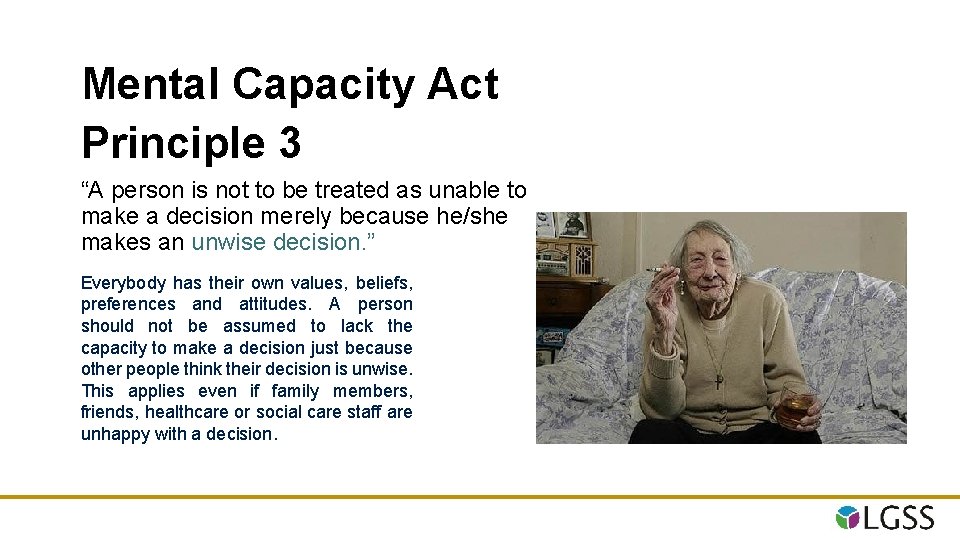 Mental Capacity Act Principle 3 “A person is not to be treated as unable