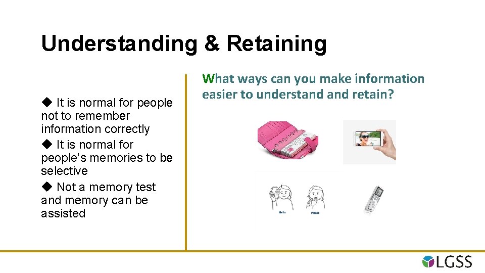 Understanding & Retaining u It is normal for people not to remember information correctly