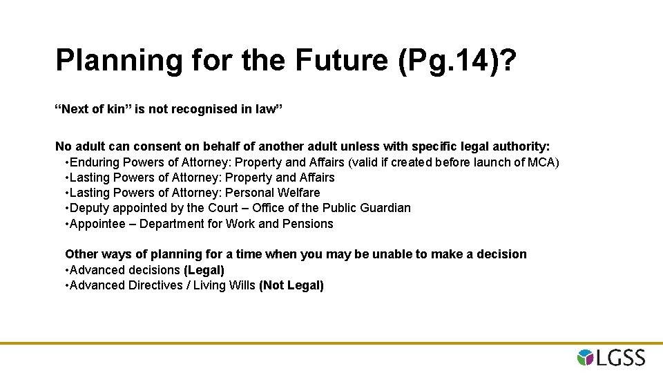 Planning for the Future (Pg. 14)? “Next of kin” is not recognised in law”