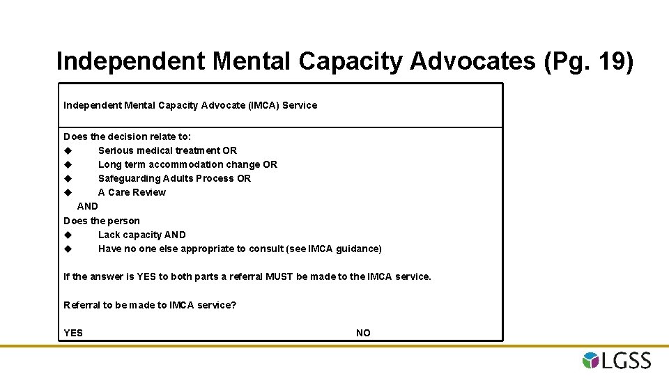 Independent Mental Capacity Advocates (Pg. 19) Independent Mental Capacity Advocate (IMCA) Service Does the