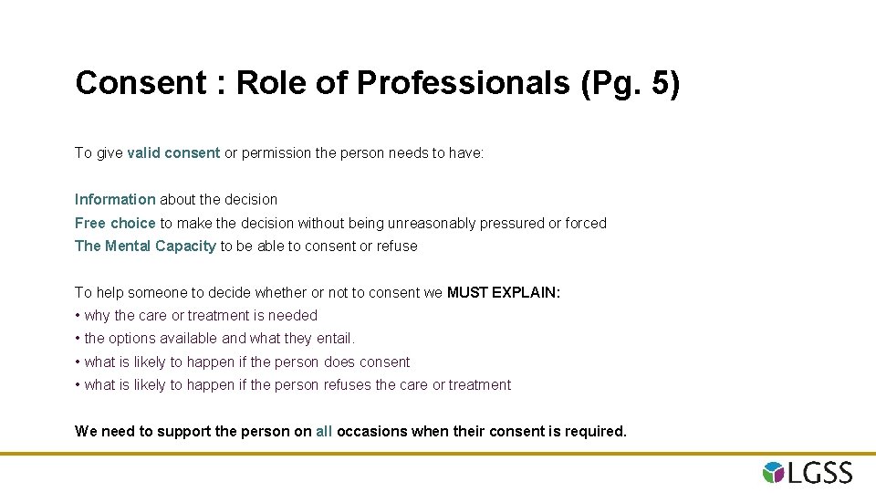 Consent : Role of Professionals (Pg. 5) To give valid consent or permission the