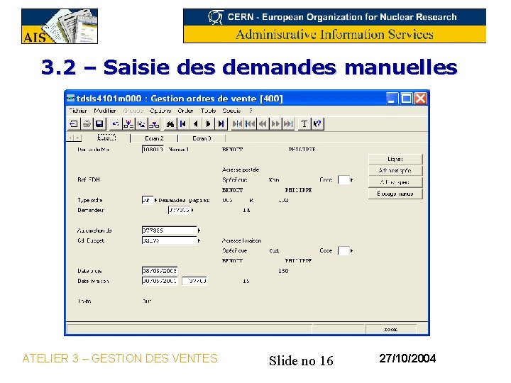 3. 2 – Saisie des demandes manuelles ATELIER 3 – GESTION DES VENTES Slide