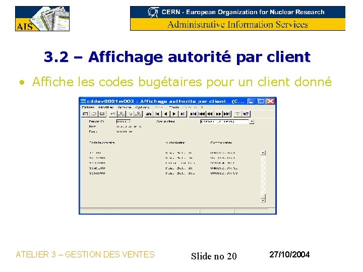 3. 2 – Affichage autorité par client • Affiche les codes bugétaires pour un