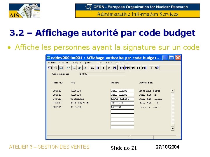 3. 2 – Affichage autorité par code budget • Affiche les personnes ayant la