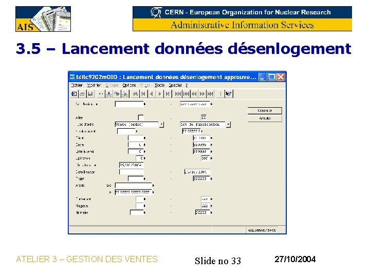 3. 5 – Lancement données désenlogement ATELIER 3 – GESTION DES VENTES Slide no